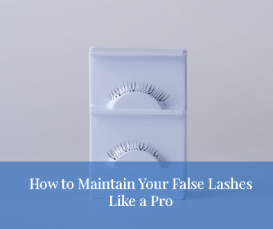 blog How to Maintain Your False Lashes Like a Pro