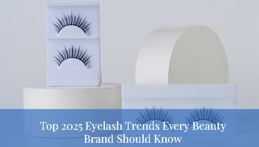 blog Top 2025 Eyelash Trends Every Beauty Brand Should Know